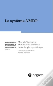 Le Système Amdp ; Manuel D'Évaluation Et De Documentation De La Sémiologie Psychiatrique