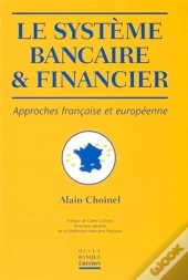 Le Système Bancaire Et Financier : Approches Française Et Européenne