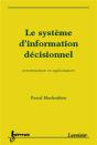 Le Système D'Information Décisionnel : Construction Et Exploitation - Preview