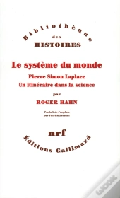 Le Systeme Du Monde ; Pierre Simon Laplace, Un Itineraire Dans La Science