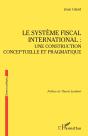 Le Système Fiscal International : Une Construction Conceptuelle Et Pragmatique - Preview