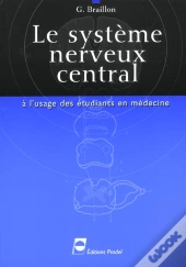 Le Systeme Nerveux Central ; Al'Usage Des Etudiants En Medecine