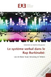 Le Systeme Verbal Dans Le Rap Burkinabe: - Cas De Basic Soul, Smockey Et Yeleen