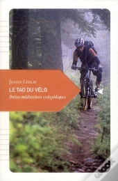 Le Tao Du Vélo, Petites Méditations Cyclopédiques