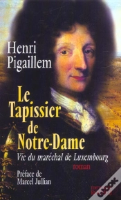 Capa do artigo Le Tapissier De Notre-Dame - Vie Du Marechal De Luxembourg