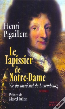 Capa do artigo Le Tapissier De Notre-Dame - Vie Du Marechal De Luxembourg