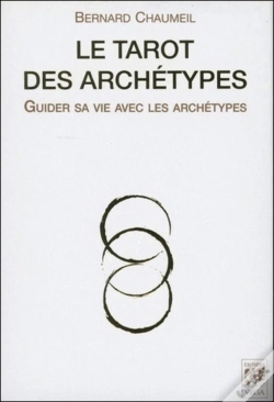 Capa do artigo Le Tarot Des Archétypes ; Guider Sa Vie Avec Les Archétypes ; Coffret