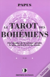 Le Tarot Des Bohemiens ; Le Clef Absolue De La Science Occulte ; Le Plus Ancien Livre Du Monde