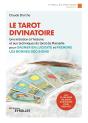 Le Tarot Divinatoire - Une Initiation A L'Histoire Et Aux Techniques Du Tarot De Marseille Pour Gagn - Preview