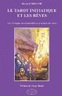 Le Tarot Initiatique Et Les Reves ; Les 22 Etapes Du Grand-Oeuvre A Travers Les Reves - Preview