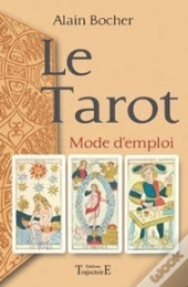 Le Tarot ; Mode D'Emploi