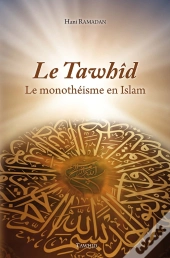 Le Tawhid, Le Monotheisme En Islam