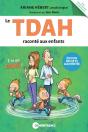 Le Tdah Raconté Aux Enfants (Édition Revue Et Augmentée) - Preview