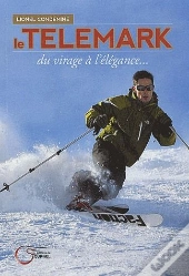 Le Télémark ; Du Virage À L'Élégance