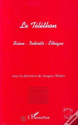 Capa do artigo Le Téléthon ; Scène, Intérêts, Éthique