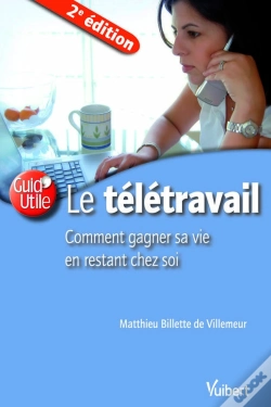 Capa do artigo Le Télétravail Ou Comment Gagner Sa Vie En Restant Chez Soi (2e Édition)