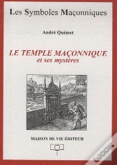 Le Temple Maçonnique Et Ses Mystères T.31