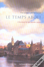 Le Temps Aboli ; L'Occident Et Ses Grands Recits