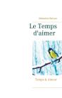 Le Temps D'Aimer ; Temps & Amours - Preview