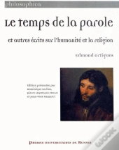 Le Temps De La Parole Et Autres Écrits Sur L'Humanité Et La Religion