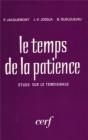 Le Temps De La Patience ; Etude Sur Le Temoignage - Preview