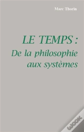 Le Temps ; De La Philosophie Aux Systemes