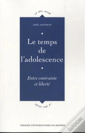 Le Temps De L'Adolescence ; Entre Contrainte Et Liberté
