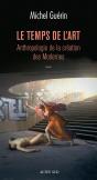Le Temps De L'Art ; Anthropologie De La Création Des Modernes - Preview