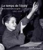 Le Temps De L'Ecole ; De La Maternelle Au Lycée ; 1880-1960 - Preview