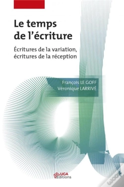 Capa do artigo Le Temps De L'Ecriture - Ecritures De La Variation, Ecritures De La Reception