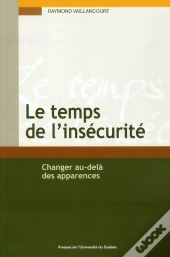 Le Temps De L'Insécurité ; Changer Au-Delà De Apparences