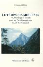 Le Temps De Moulines ; Fer Technique Et Societe Dans Les Pyrenees Centrales ; Xiii-Xvi Siecles - Preview