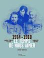 Le Temps De Nous Aimer.Victor Robert Et Denise, Correspondance De Guerre 1914-1918 - Preview