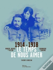 Capa do artigo Le Temps De Nous Aimer.Victor Robert Et Denise, Correspondance De Guerre 1914-1918
