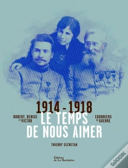 Capa do artigo Le Temps De Nous Aimer.Victor Robert Et Denise, Correspondance De Guerre 1914-1918