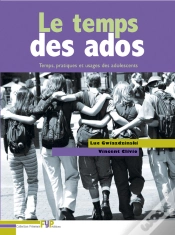 Capa do artigo Le Temps Des Ados ; Temps, Pratiques Et Usages Des Adolescents