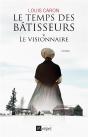 Le Temps Des Bâtisseurs Tome 1 ; Le Visionnaire - Preview