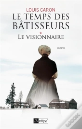 Le Temps Des Bâtisseurs Tome 1 ; Le Visionnaire