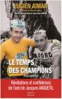Le Temps Des Champions ; Le Témoignage Inédit Du Coéquipier Et Confident De Jacques Anquetil - Preview