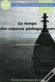 Capa do artigo Le Temps Des Espaces Pedagogiques. De La Cathedrale Orientee A La Cap Itale Occidentee