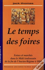 Capa do artigo Le Temps Des Foires : Foires Et Marchés Dans Le Midi Toulousain De La Fin De L