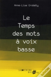 Le Temps Des Mots A Voix Basse