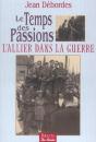 Le Temps Des Passions ; L'Allier Dans La Guerre - Preview
