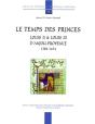 Le Temps Des Princes Louis Ii Et Louis Iii D'Anjou-Provence 1384-1434 - Preview
