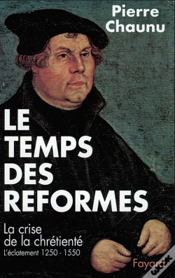 Capa do artigo Le Temps Des Réformes ; La Crise De La Chrétienté ; L'Éclatement 1250-1550