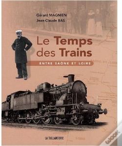 Capa do artigo Le Temps Des Trains ; Entre Saône Et Loire