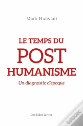 Le Temps Du Posthumanisme
