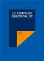 Le Temps En Question...S? - Preview