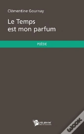 Le Temps Est Mon Parfum