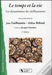 Le Temps Et La Vie ; Les Mécanismes Du Vieillissement